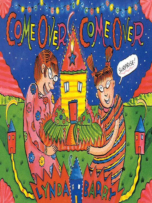 Title details for Come Over Come Over by Lynda Barry - Available